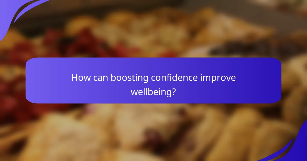 How can boosting confidence improve wellbeing?