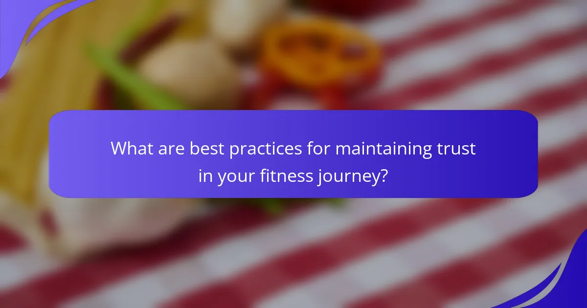 What are best practices for maintaining trust in your fitness journey?