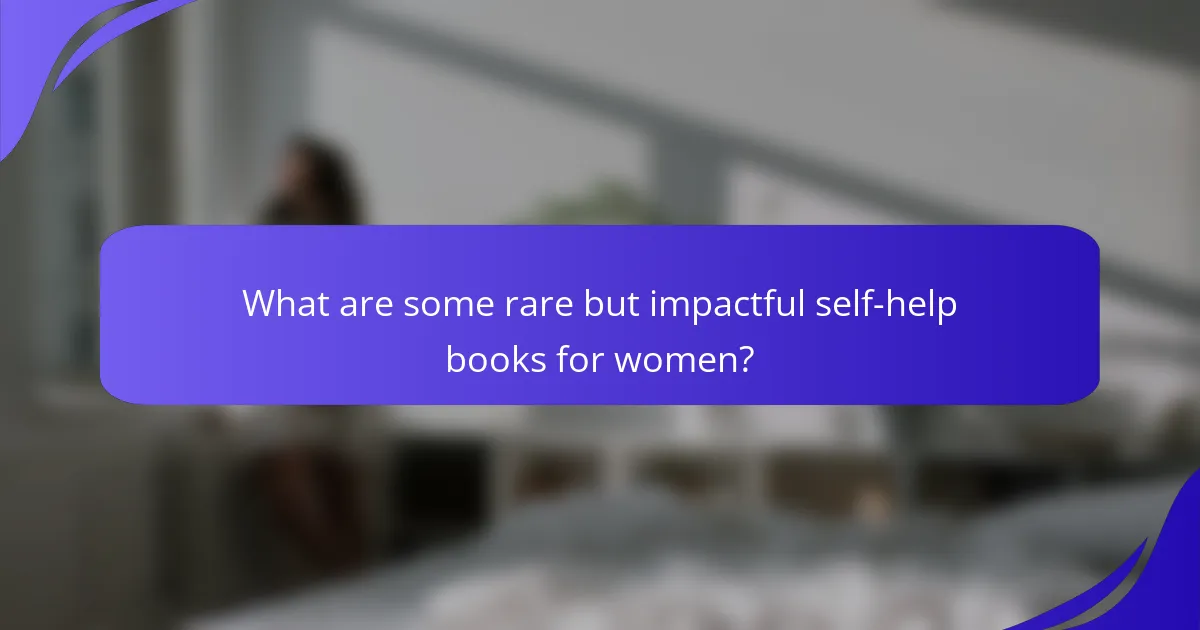 What are some rare but impactful self-help books for women?