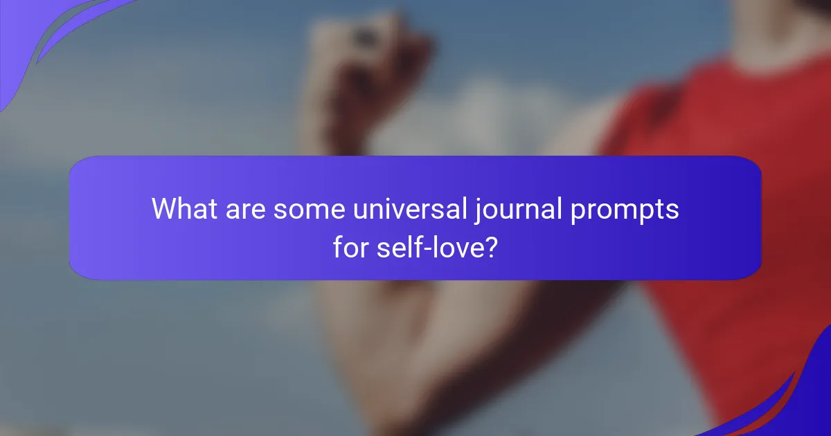 What are some universal journal prompts for self-love?