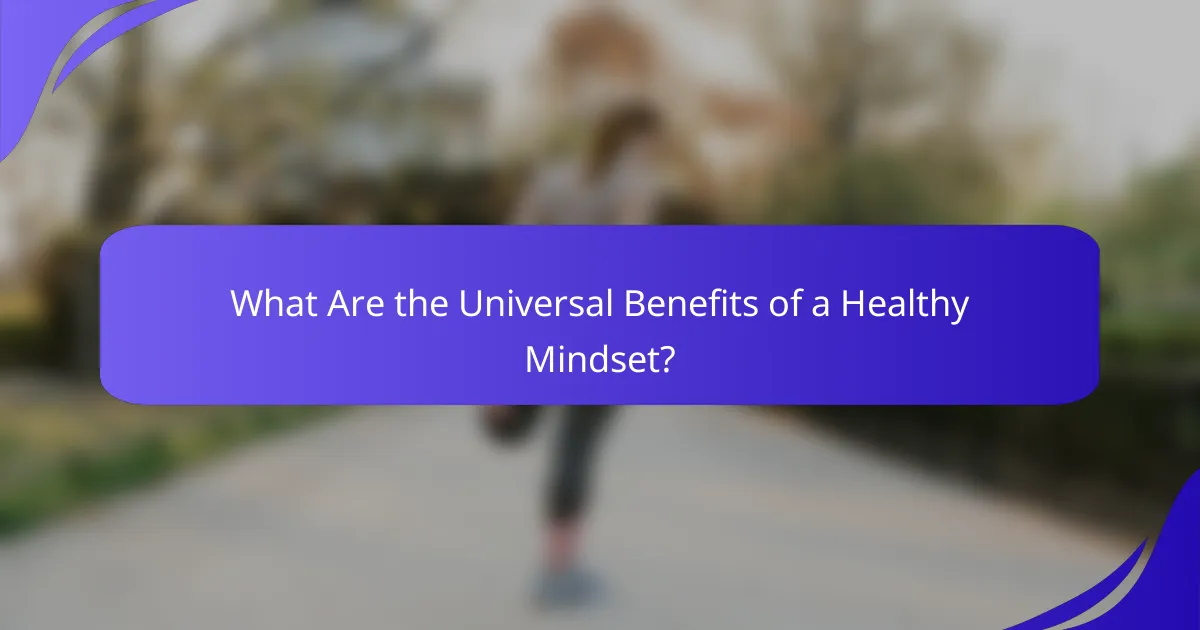 What Are the Universal Benefits of a Healthy Mindset?