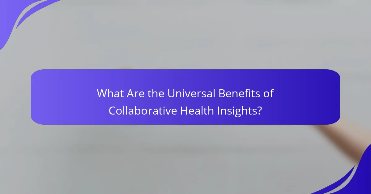What Are the Universal Benefits of Collaborative Health Insights?