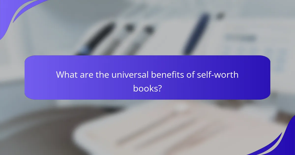 What are the universal benefits of self-worth books?