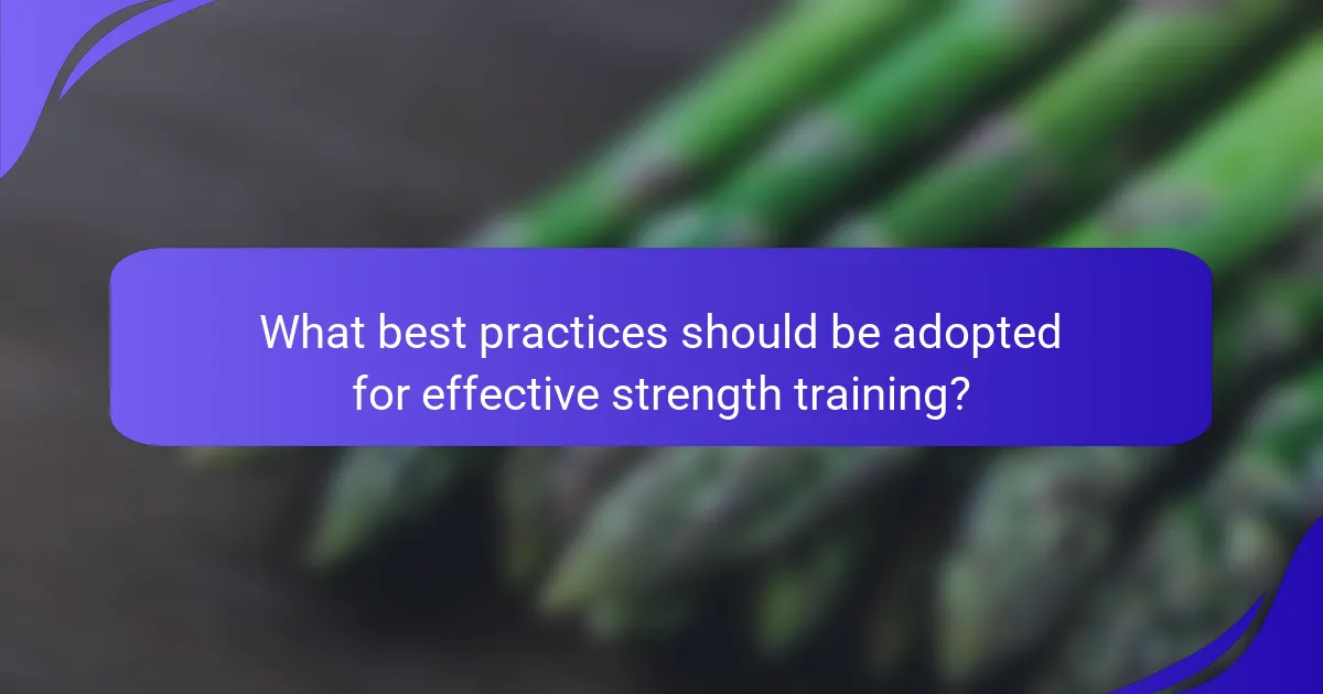 What best practices should be adopted for effective strength training?