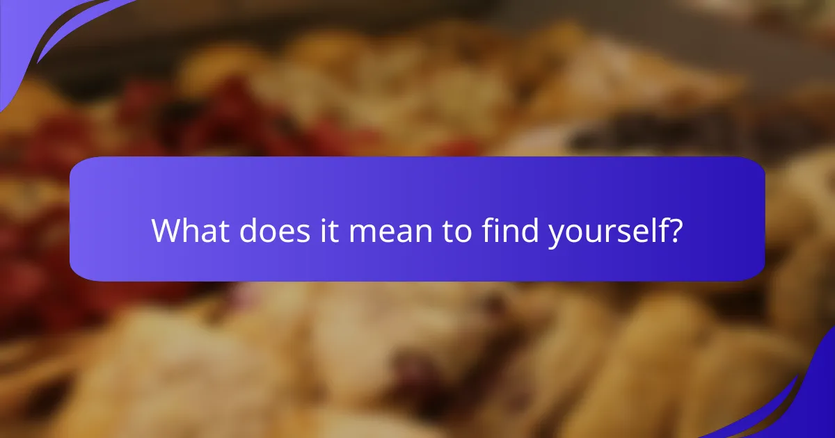 What does it mean to find yourself?
