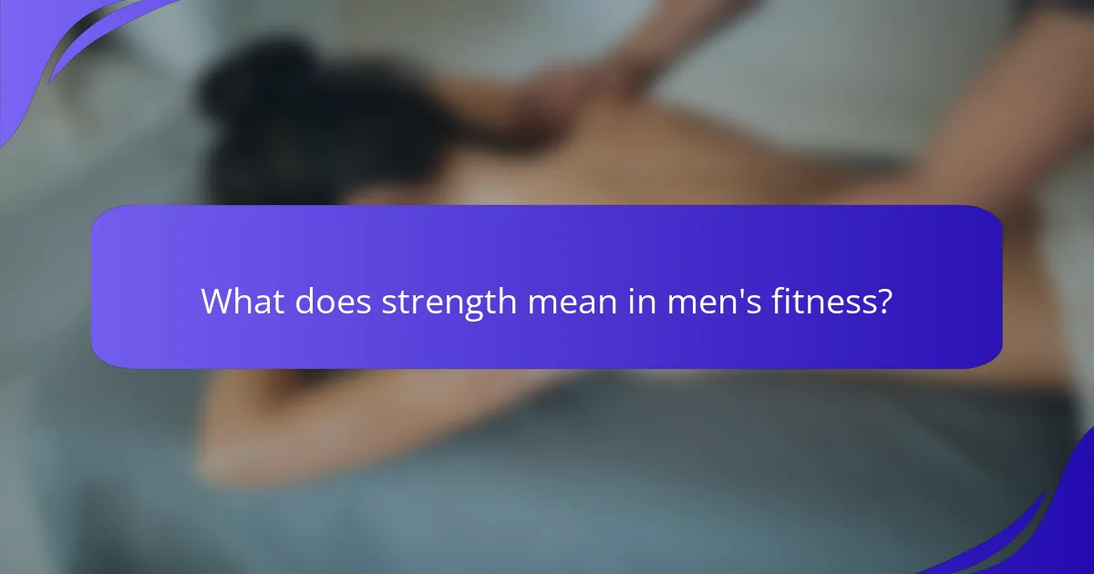 What does strength mean in men's fitness?