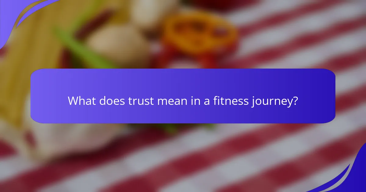 What does trust mean in a fitness journey?