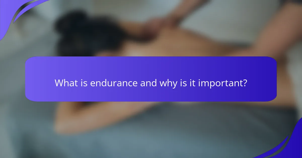What is endurance and why is it important?
