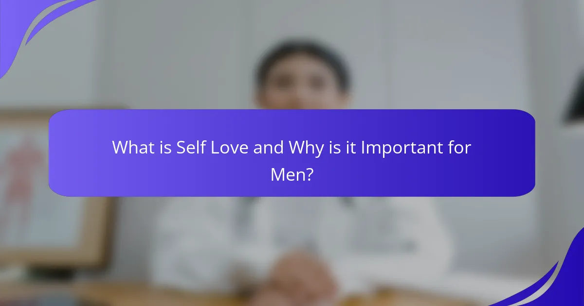What is Self Love and Why is it Important for Men?