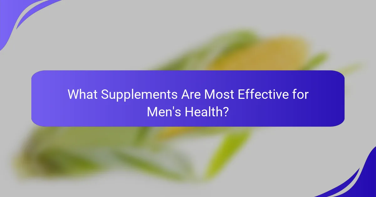 What Supplements Are Most Effective for Men's Health?