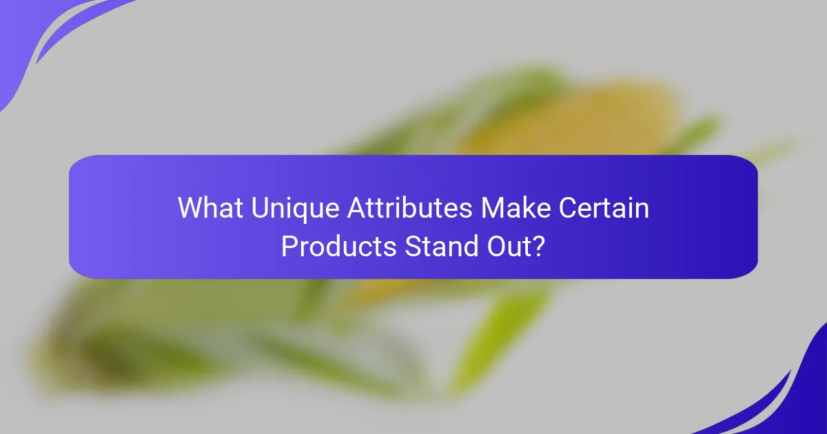 What Unique Attributes Make Certain Products Stand Out?