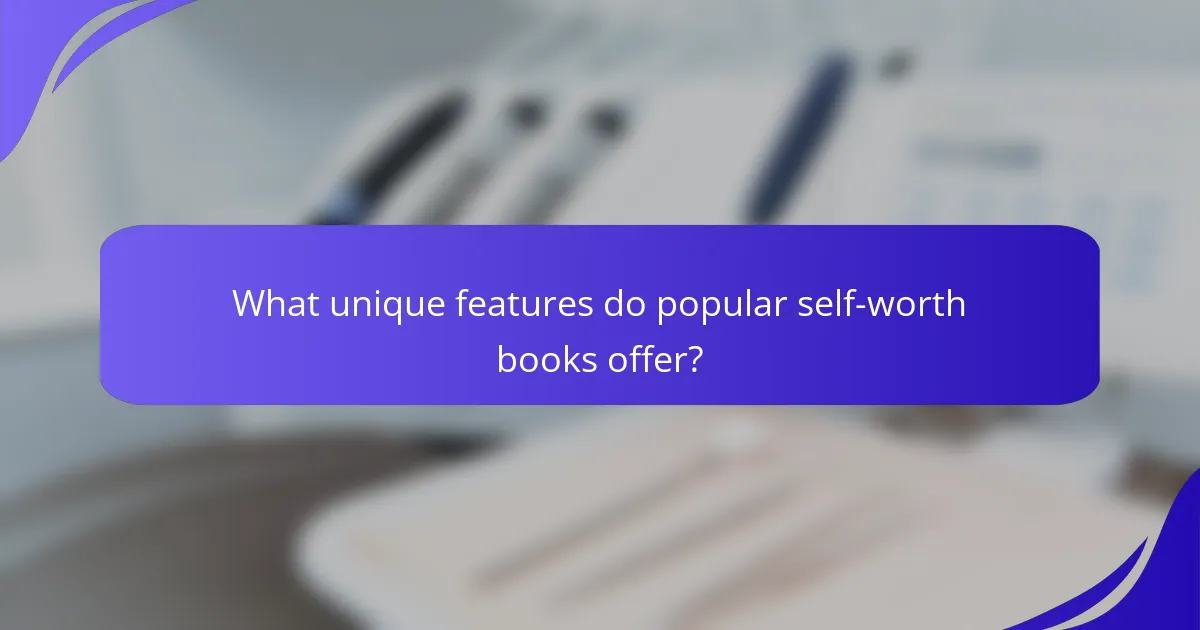 What unique features do popular self-worth books offer?