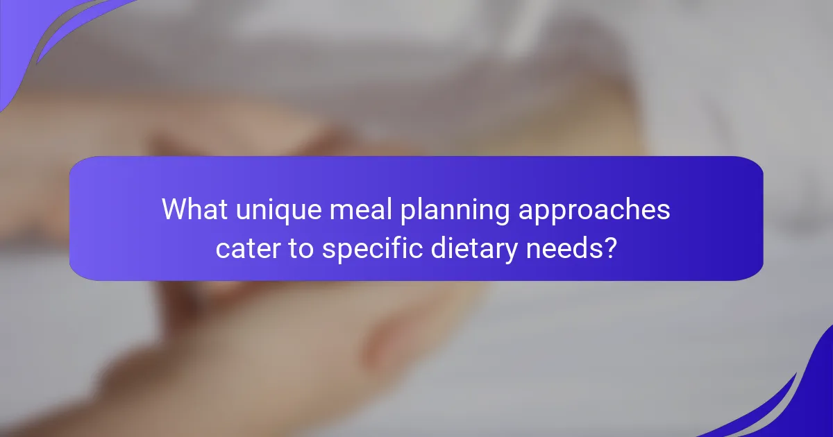 What unique meal planning approaches cater to specific dietary needs?
