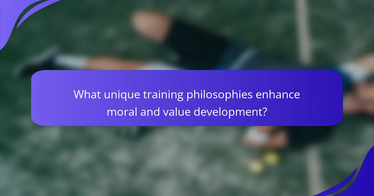 What unique training philosophies enhance moral and value development?